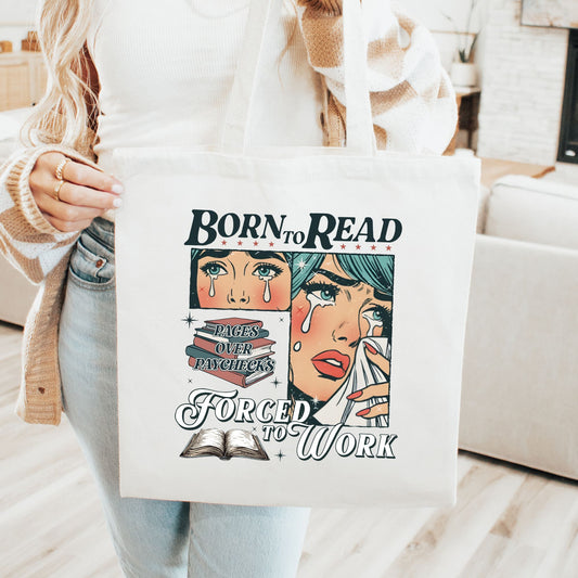 Tote Bag – Born to Read, Forced to Work